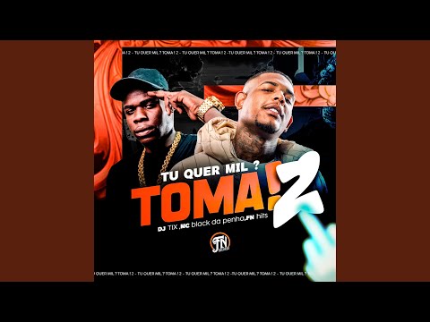 Tu Quer Mil? Toma! 2