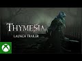 Thymesia Launch Trailer