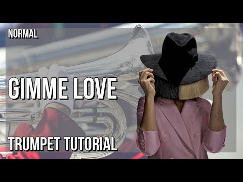 How to play Gimme Love by Sia on Trumpet (Tutorial)