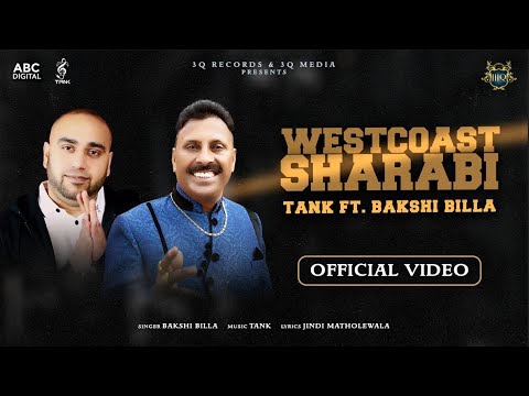 Bakshi Billa & Tank - Westcoast Sharabi | Music Video | Latest Punjabi Music 2022