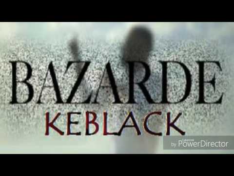 Download keblack bazarde mp3 free and mp4