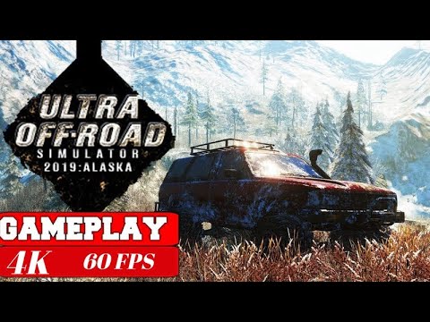 Ultra Off Road 2019 Alaska 4K 60 FPS Off-Road Driving (Hardest Mode)