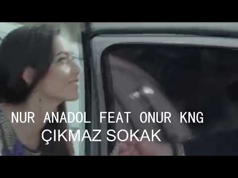 ÇIKMAZ SOKAK NUR ANADOL & ONUR KNG (2019)