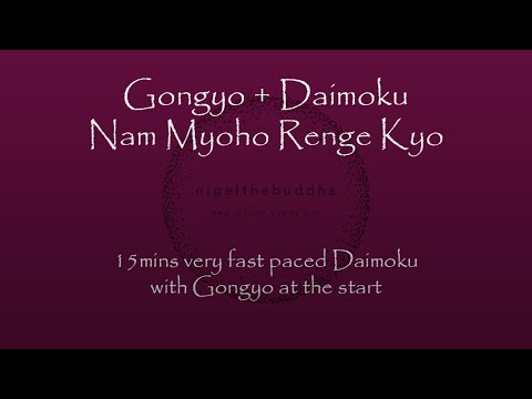 Nam Myoho Renge Kyo - Very Fast Gongyo with 15 minutes Daimoku with Sansho to start & finish