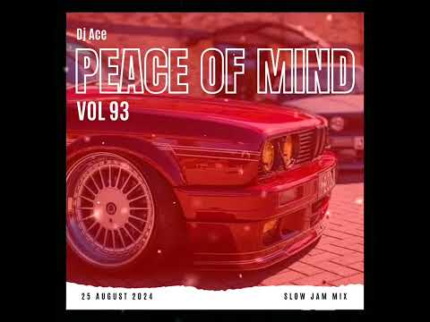 SLOW JAM MIX 2024 | 25 AUGUST | PEACE OF MIND VOL 93 | DJ Ace ♠️