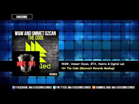 W&W, Ummet Ozcan, GTA, Henrix & Digital Lab - Hit The Code (Maicosch Records Mashup)