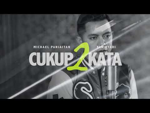CUKUP 2 KATA - MICHAEL PANJAITAN ( OFFICIAL MUSIC VIDEO )