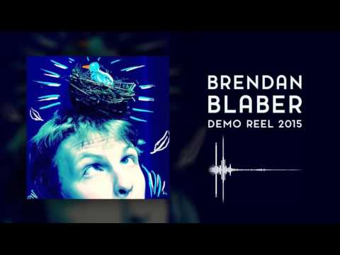 Brendan Blaber - Demo Reel 2015