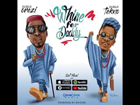 Orezi Ft Tekno - Whine For Daddy(Official Video)