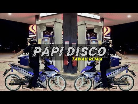TAWAU REMIX - Papi Disco (Breaklatin)