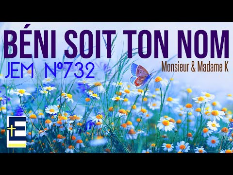 Béni soit ton nom - Cédric & Noémie Kessler (JEM N°732)