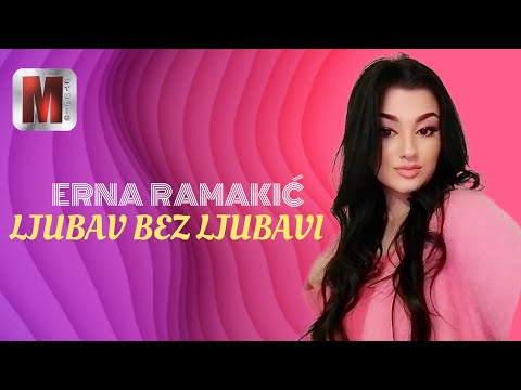 Erna Ramakić - Ljubav bez ljubavi - (Official Video) 2024