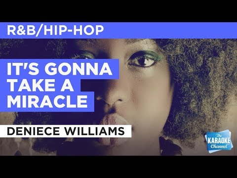 It's Gonna Take A Miracle in the Style of "Deniece Williams" with lyrics (no lead vocal)
