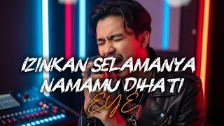 Download lagu Izinkan Selamanya Namamu di Hati – EYE (Rock Metal Version) | Cinta Abadi Dalam Api 🤘 mp3