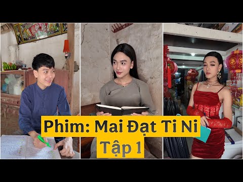 Phim: “Mai Đạt Ti Ni” - Tập 1 | Khải Cà Khịa