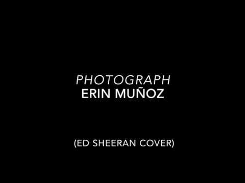 Photograph-Erin Muñoz (Ed Sheeran cover)