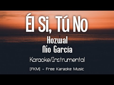 Hozwal Feat Nio Garcia - El Si Tu No (Karaoke/Instrumental) | La Burla (EP) [FKM] Free Karaoke Music
