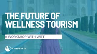 🌿 The Future of Wellness Tourism | Live Conversation with WITT 🌍