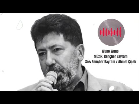 Rençber Bayram - Wuno Wuno