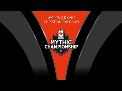 Day Two Draft with Christian Calcano - 2019 Mythic Championship IV