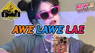 Download lagu AWE LAWE LAE REMIX_•Papa Adung•_2023!!! mp3