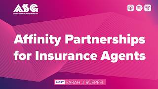 Affinity Partnerships for Insurance Agents