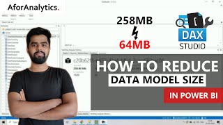 How to Reduce Data Model Size and Increase Performance in Power BI using DAX Studio| A for Analytics