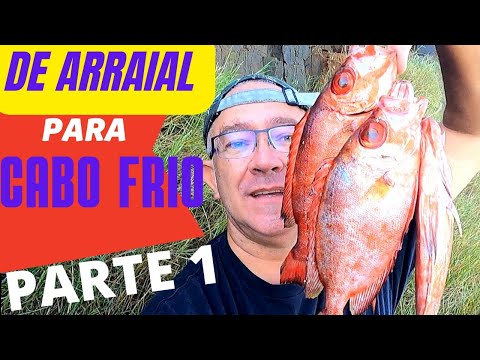 PARTE - 1, PESCARIA de ARRAIAL DO CABO para CABO FRIO, OLHO DE CÃO NA ENSEADA DO GABRIEL-PEIXE FRITO