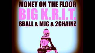 Big K.R.I.T. - Money On The Floor Ft. 8Ball &amp; MJG &amp; 2 Chainz