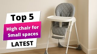 ✅ Best high chair for small spaces: High chair for small spa