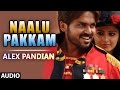 Naalu Pakkam Full Audio Song Alex Pandian Karthi Anushka Shetty