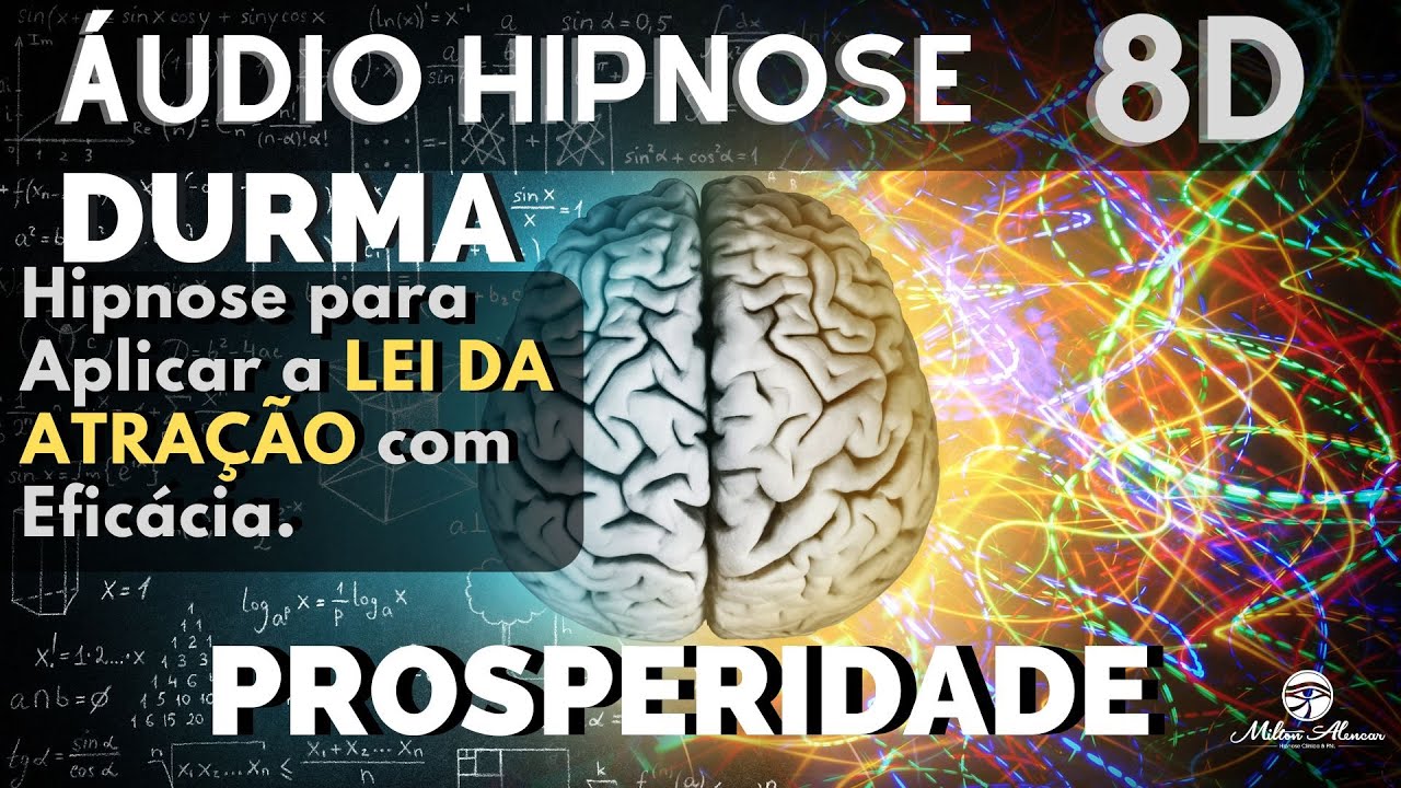 🔴Áudio Hipnose 8D🎧- PROSPERIDADE-Hipnose para aplicar A LEI DA ATRAÇÃO com EFICÁCIA - Milton Alencar