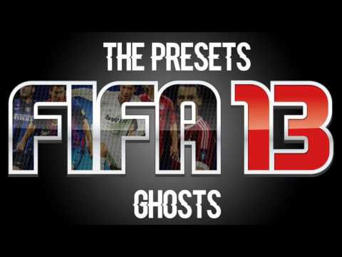The Presets - Ghosts (FIFA 13 Soundtrack)