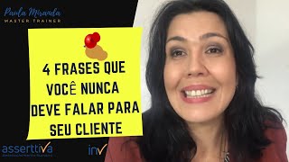 4 frases que você nunca deve falar para seu cliente