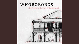 There Goes the Neighbourhood by Whoroboros
