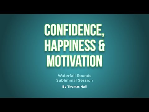 Confidence, Happiness & Motivation - Waterfall Sounds Subliminal Session - By Minds in Unison