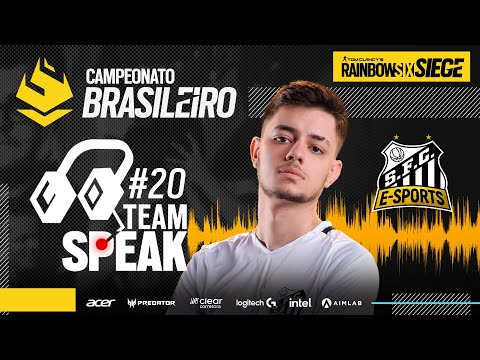 #BR62021 | TEAM SPEAK #20 - SANTOS E-SPORTS | Rainbow Six Siege