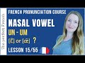 Lesson 15 - How to pronounce UN UM in French | French pronunciation course