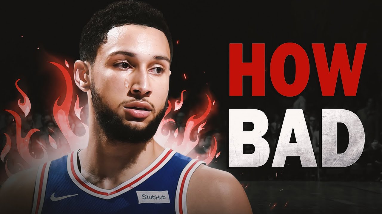 How Bad Is Ben Simmons Actually?