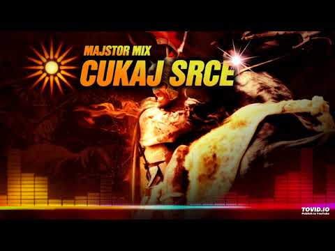 MajstorMix - Cukaj Srce