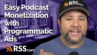 How to Monetize Your Podcast with Programmatic Ads | Easy Podcast Monetization