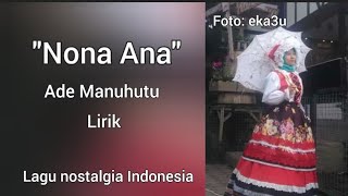 Download lagu Nona Ana - ade Manuhutu (lirik) mp3 Download lagu Nona Ana - ade Manuhutu (lirik) mp3
