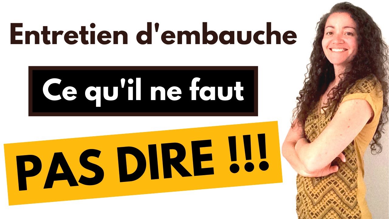 Ce qu'il ne faut pas dire en entretien