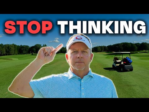 How to Stop Thinking and Play Golf