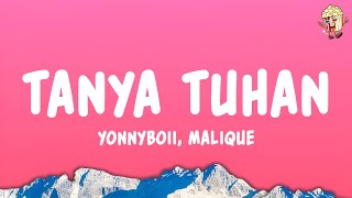 Download lagu Yonnyboii, Malique - Tanya Tuhan (Lyrics) mp3 Download lagu Yonnyboii, Malique - Tanya Tuhan (Lyrics) mp3