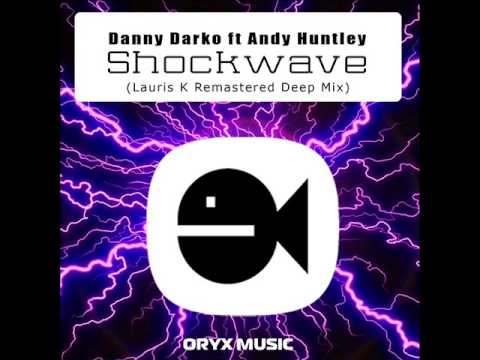 Danny Darko ft Andy Huntley - Shockwave (Lauris K Deep Mix) Remix