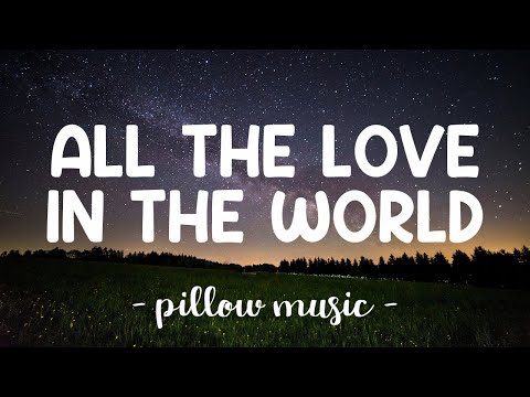All The Love In The World - The Corrs (Lyrics) ????