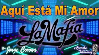 Karaoke Monterrey - La Mafia - Aquí está mi Amor
