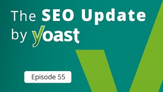 The #SEOUpdateByYoast: August 2025 | #YoastSEO