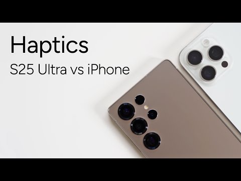 Samsung Galaxy S25 Ultra vs iPhone – Haptics and Vibrations